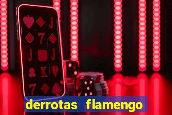 derrotas flamengo 2019 brasileiro